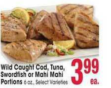 Jewel-Osco Wild Caught Cod , Tuna , Swordfish Or Mahi Mahi Portions offer