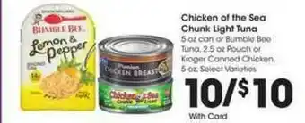King Soopers Chicken Of The Sea Chunk Light Tuna Or Bumble Bee Tuna Or Kroger Canned Chicken offer