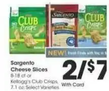 Ralphs Sargento Cheese Slices Or Kellogg's Club Crisps offer