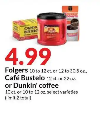 Hy-Vee Folgers , Cafe Bustelo Or Dunkin' Coffee offer