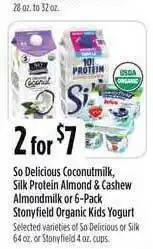So Delicious Coconutmilk , Silk Protein Almond & Cashew Almondmilk Or 6-pack Stonyfield Organic Kids Yogurt