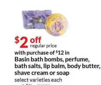 Hy-Vee Basin Bath Bombs, Perfume, Bath Salts, Lip Balm, Body Butter, Shave Cream Or Soap offer