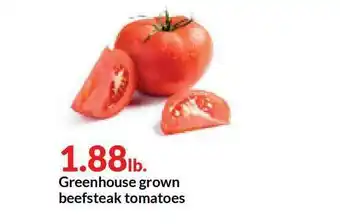 Hy-Vee Greenhouse Grown Beefsteak Tomatoes offer