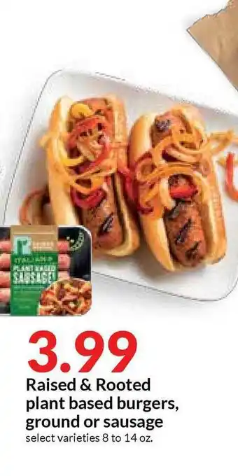 Hy-Vee Raised & Rooted Plant Based Burgers, Ground Or Sausage offer