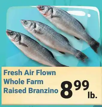 Times Supermarkets Fresh Air Flown Whole Farm Raised Branzino offer
