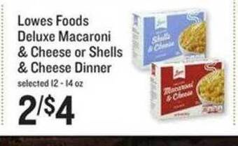Lowes Foods Lowes Foods Deluxe Macaroni & Cheese Or Shells & Cheese Dinner offer