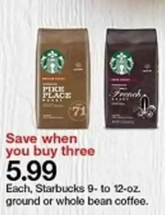 Target Starbucks 9-12 oz Ground or Whole Bean Coffee offer