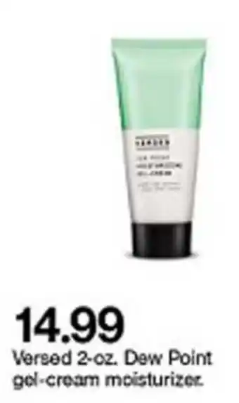Target Versed 2 oz Dew Point Gel Cream Moisturizer offer