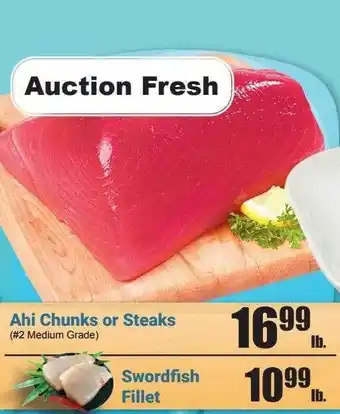 Ahi Chunks Or Steaks, Swordfish Filet