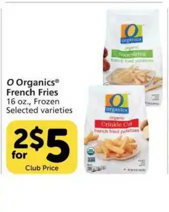 Vons O Organics French Fries offer