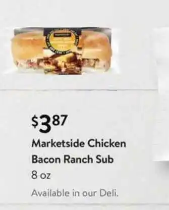 Walmart Marketside Chicken Bacon Ranch Sub offer