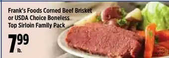 KTA Super Stores Frank's Foods Corned Beef Brisket Or USDA Choice Boneless Top Sirloin Family Pack offer