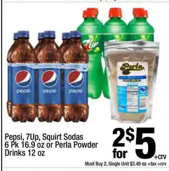 Super King Markets Pepsi, 7up, Squirt Sodas 6pk 16.9 Oz Perla Powder Drinks 12 Oz offer