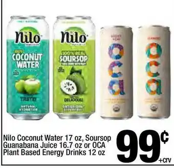 Super King Markets Nilo Coconut Water 17 Oz, Soursop Guanabana Juice 16.7 Oz Or Oca Plant Based Energy Drinks 12 Oz offer