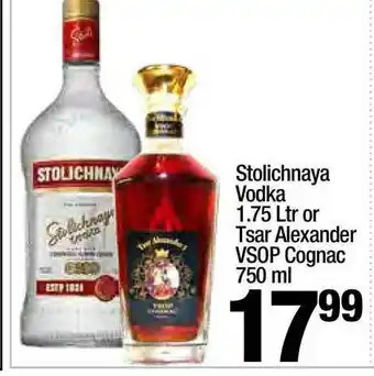 Super King Markets Stolichnaya Vodka 1.75 Ltr Or Tsar Alexander Vsop Cognac 750 Ml offer