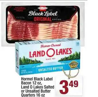 Super King Markets Hormel Black Label Bacon 12 Oz, Land O Lakes Salted Or Unsalted Butter Quarters 16 Oz offer