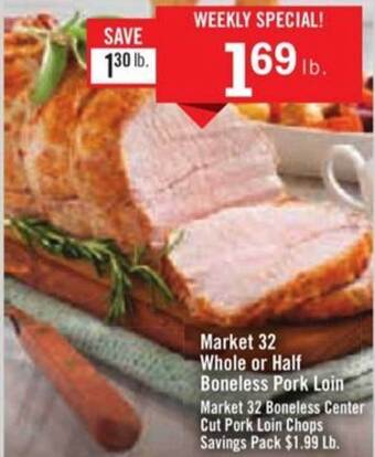 Price Chopper Market 32 Whole Or Half Boneless Pork Loin offer