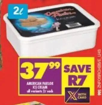 Shoprite American Parlor Ice Cream All Variants 2L each offer