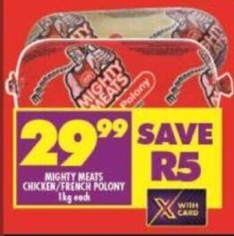 Shoprite Mighty Meats Chicken / French Polony 1kg each offer