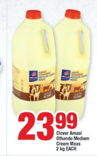 OK Foods Clover Amasi Othando Medium Cream Maas 2kg each offer
