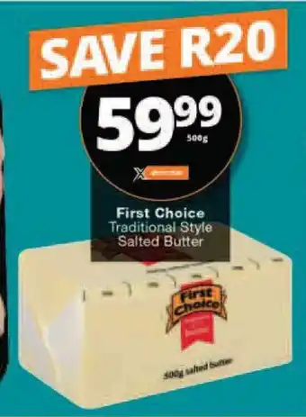 Checkers First Choice Tradicional Style Salted Butter 500g offer