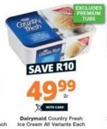 Checkers Dairymaid Country Fresh Ice Cream All Variants 2L offer