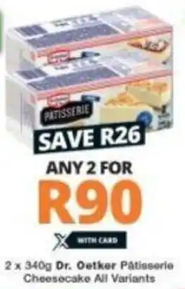 Checkers Dr' Oetker Patisserie Cheesecake All Variants 2 x 340g offer