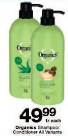 Checkers Organics Shampoo / Conditioner All Variants 1L each offer
