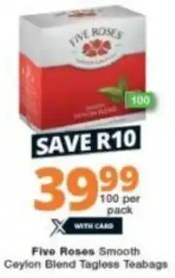 Checkers Five Roses Smooth Ceylon Blend Tagless Tea Bags 100 per pack offer