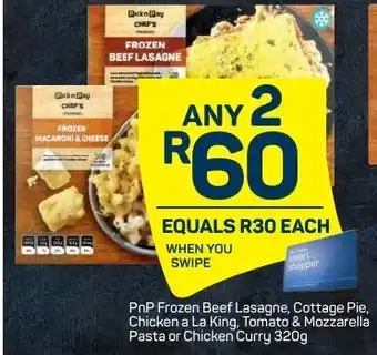 Pick n Pay Liquor PnP Frozen Beef Lasagne, Cottage Pie, Chicken a La King, Tomato & Mozzarella Pasta or Chicken Curry 320g offer