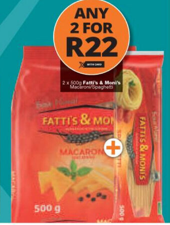 Checkers Fatti's Moni's Macaroni/Spaghetti 2 x 500g offer