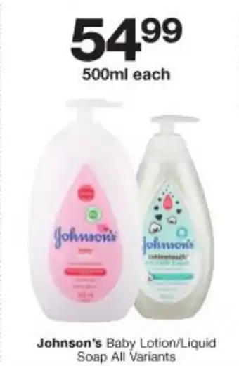 Checkers Johnson's Baby Lotion / Liquid Soap 500ml offer