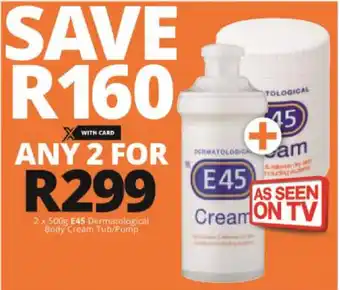 Checkers E45 Dermatological Body Cream Tub/Pump 2x 500g offer