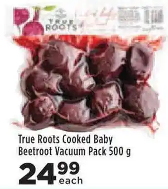 Food Lover's Market True Roots Cooked Baby Beetroot Vacuum Pack 500g offer