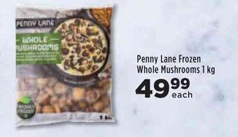 Food Lover's Market Penny Lane Frozen Whole Mushrooms 1 kg offer