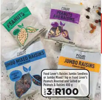 Food Lover's Market Food Lover's Raisins Jumbo Seedless or Jumbo Mixed 1kg or Food Lover's Peanuts Roasted and Salted or Peanuts & Raisins 400g offer