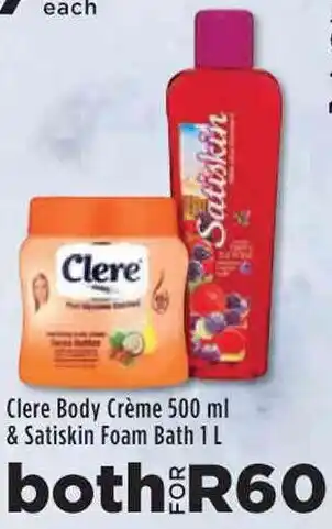 Clere Body Creme 500 ml & Satiskin Foam Bath 1L