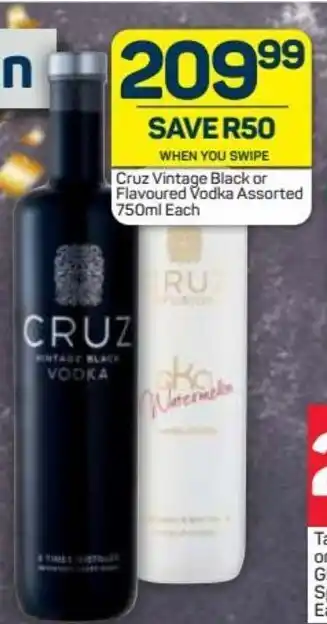 Pick n Pay Liquor Cruz Vintage Black or Flavoured Vodka Assorted 750 ml each offer