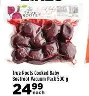 Food Lover's Market True Roots Cooked Baby Beetroot Vacuum Pack-500g Each offer