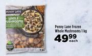 Food Lover's Market Penny Lane Frozen Whole Mushrooms-1kg Each offer