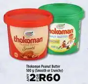 Food Lover's Market Thokoman Peanut Butter (Smooth Or Crunchy)-For Any 2 x 500g offer