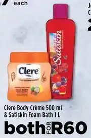 Food Lover's Market Clere Body Creme 500ml & Satiskin Foam Bath 1L-For Both offer