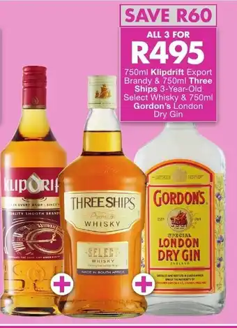 President Liquor Klpdrift Export Brandy 750 ml & 750 ml Three Ships 3-Year-Old Select Whisky & 750 ml Gordon's London Dry Gin offer