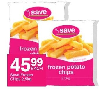 Save Save Frozen Chips 2,5kg offer