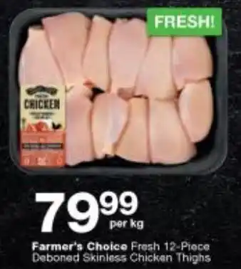 Checkers Farmer's Choice Fresh Deboned Skinless Chicken Thighs 12-piece offer