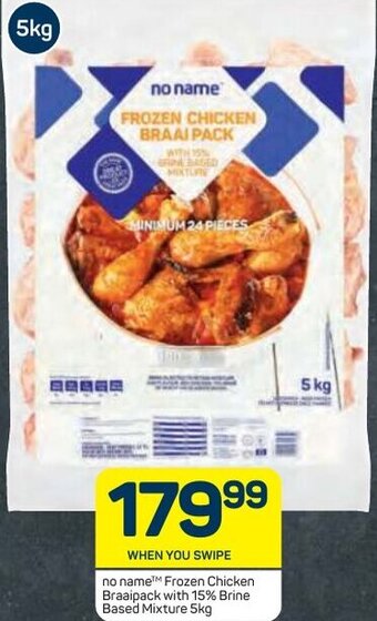 Pick n Pay no name Frozen Chicken Braaipack with 15% Brine Based Mixture 5kg offer