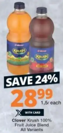 Checkers Clover Krush 100% Fruit Juice Blend All Variants 1,5L offer