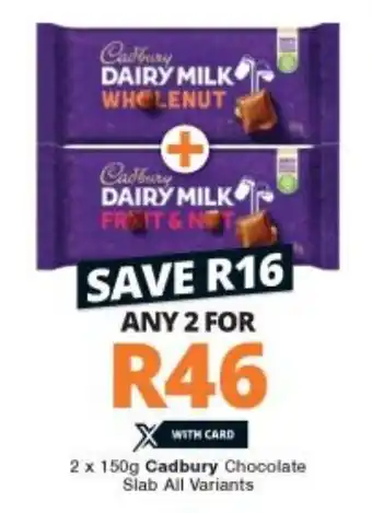 Checkers Cadbury Chocolate Slabs All Variants 2 x 150g offer
