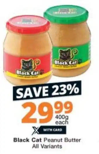 Checkers Black Cat Peanut Butter All Variants 400g offer