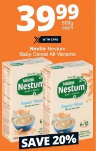 Checkers Nestlé Nestum Baby Cereal All Variants 500g offer